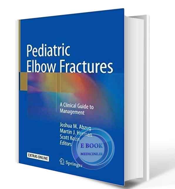 دانلود کتابPediatric Elbow Fractures: A Clinical Guide to Management 1st ed. 2018 (ORIGINAL PDF)